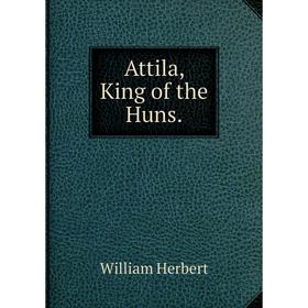 

Книга Attila, King of the Huns.