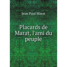 

Книга Placards de Marat, l'ami du peuple