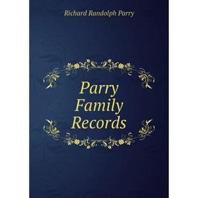 

Книга Parry Family Records