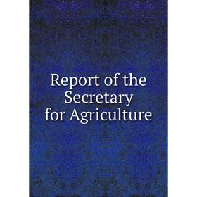 

Книга Report of the Secretary for Agriculture