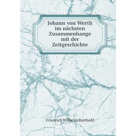 

Книга Johann von Werth im nächsten Zusammenhange mit der ZeitGeschichte