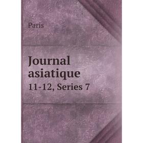 

Книга Journal asiatique11-12, Series 7