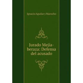 

Книга Jurado Mejía-beraza: Defensa del acusado