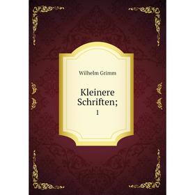 

Книга Kleinere schriften; 1