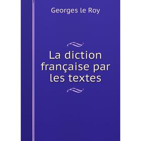 

Книга La diction française par les textes