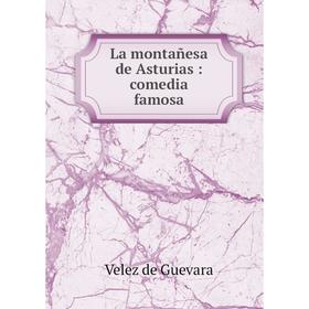 

Книга La montañesa de Asturias: comedia famosa