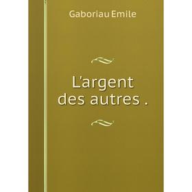 

Книга L'argent des autres