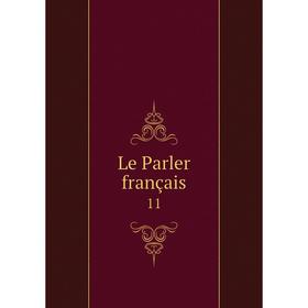 

Книга Le Parler français 11