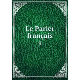 

Книга Le Parler français 9