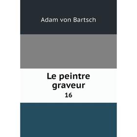 

Книга Le peintre graveur 16