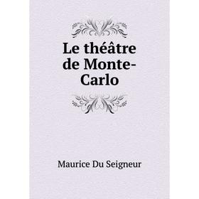 

Книга Le théâtre de Monte-Carlo