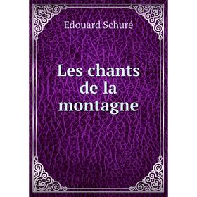 

Книга Les chants de la montagne