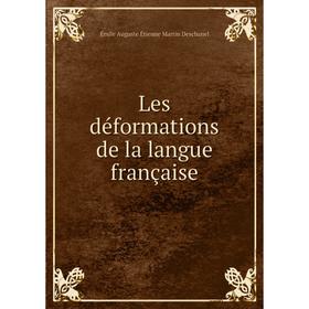 

Книга Les déformations de la langue française