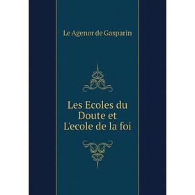 

Книга Les Ecoles du Doute et L'ecole de la foi