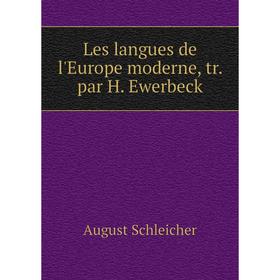 

Книга Les langues de l'Europe moderne, tr par H Ewerbeck