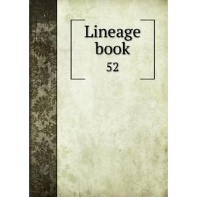 

Книга Lineage Book 52