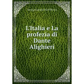 

Книга L'Italia e La profezia di Dante Alighieri