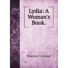 

Книга Lydia: A Woman's Book