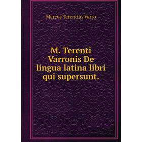 

Книга M Terenti Varronis De lingua latina libri qui supersunt
