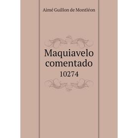 

Книга Maquiavelo comentado10274