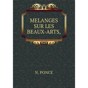 

Книга MELANGES SUR LES BEAUX-ARTS,