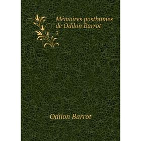 

Книга Mémoires posthumes de Odilon Barrot3