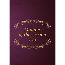 

Книга Minutes of the session 1801