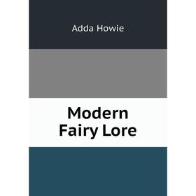 

Книга Modern Fairy Lore