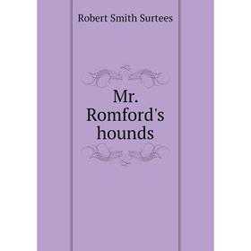 

Книга Mr Romford's hounds