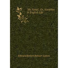 

Книга My novel ', Or, Varieties in English Life 2