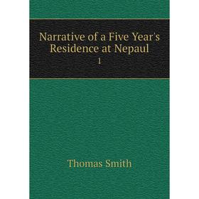 

Книга Narrative of a Five Year's Residence at Nepaul 1