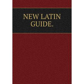 

Книга NEW LATIN GUIDE