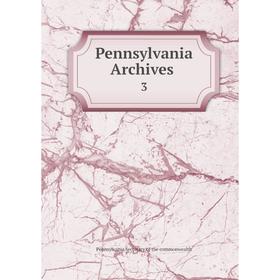 

Книга Pennsylvania Archives .3