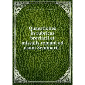 

Книга Quaestiones in rubricas breviarii et missalis romani ad usum Seminarii .