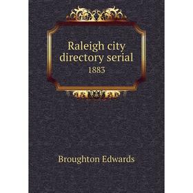 

Книга Raleigh city directory serial 1883