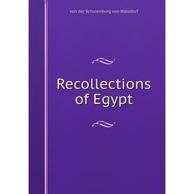 

Книга Recollections of Egypt