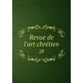 

Книга Revue de l'art chrétien 28