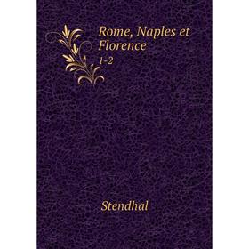 

Книга Rome, Naples et Florence 1-2
