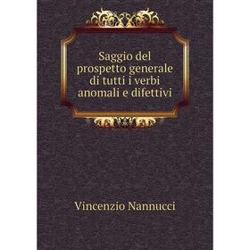 

Книга Saggio del prospetto generale di tutti i verbi anomali e difettivi