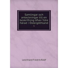 

Книга Samlingar och anteckningar till en beskrifning öfver Ydre härad i Östergöthland5