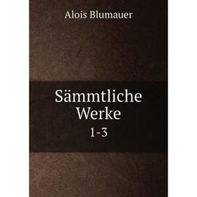 

Книга Sämmtliche Werke 1-3