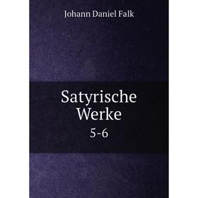 

Книга Satyrische Werke 5-6