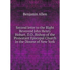 

Книга Second letter to the Right Reverend John Henry Hobart, D.D., Bishop of the Protestant Episcopal Church in the Diocese of New York