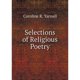 

Книга Selections of Religious Poetry