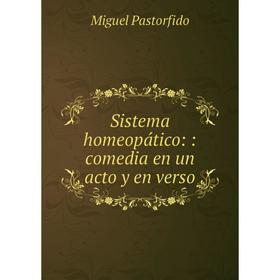 

Книга Sistema homeopático: : comedia en un acto y en verso