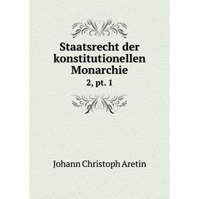 

Книга Staatsrecht der konstitutionellen Monarchie2, pt. 1