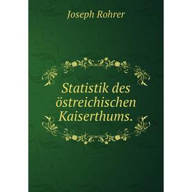 

Книга Statistik des östreichischen Kaiserthums.