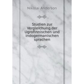 

Книга Studien zur Vergleichung der Ugrofinnischen und indogermanischen sprachen