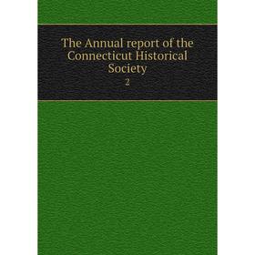

Книга The Annual report of the Connecticut Historical Society 2