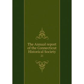 

Книга The Annual report of the Connecticut Historical Society 21